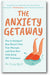 The Anxiety Getaway book cover