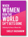 When Women Run the World Sh*t Gets Done book cover