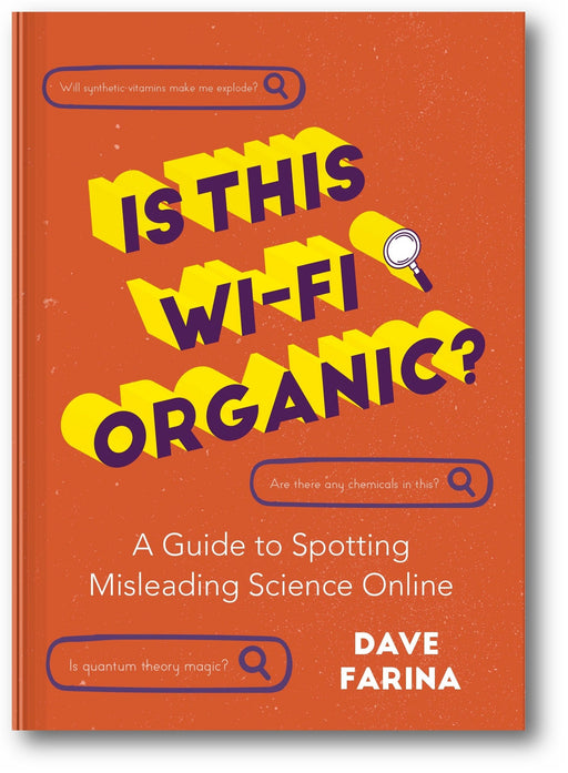 Is This Wi-Fi Organic?: A Guide to Spotting Misleading Science Online book cover