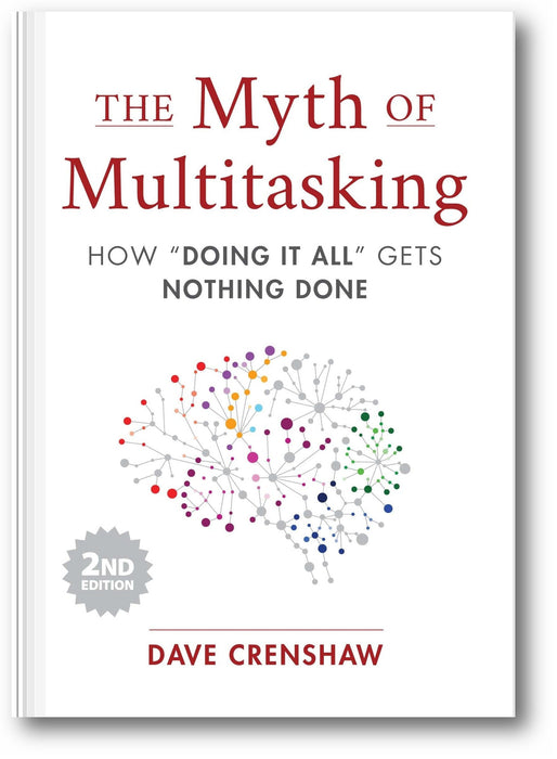 The Myth of Multitasking: How “Doing It All” Gets Nothing Done (2nd Edition) book cover
