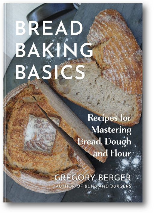 Bread Baking Basics: Recipes for Mastering Bread, Dough and Flour book cover