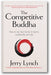 The Competitive Buddha: How to Up Your Game in Sports, Leadership and Life book cover