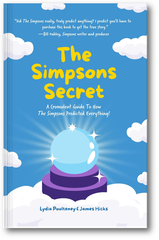 The Simpsons Secret: A Cromulent Guide To How The Simpsons Predicted Everything! book cover
