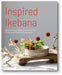 Inspired Ikebana: Modern Design Meets the Ancient Art of Japanese Flower Arrangement book cover