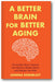 A Better Brain for Better Aging book cover