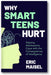 Why Smart Teens Hurt: Helping Adolescents Cope with the Consequences of Intelligence book cover