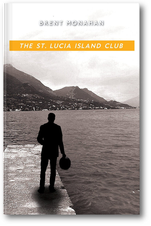 The St. Lucia Island Club: A John Le Brun Novel, (Book 5 of 5) book cover