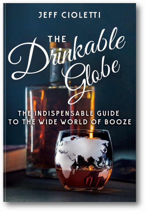 The Drinkable Globe: The Indispensable Guide to the Wide World of Booze book cover
