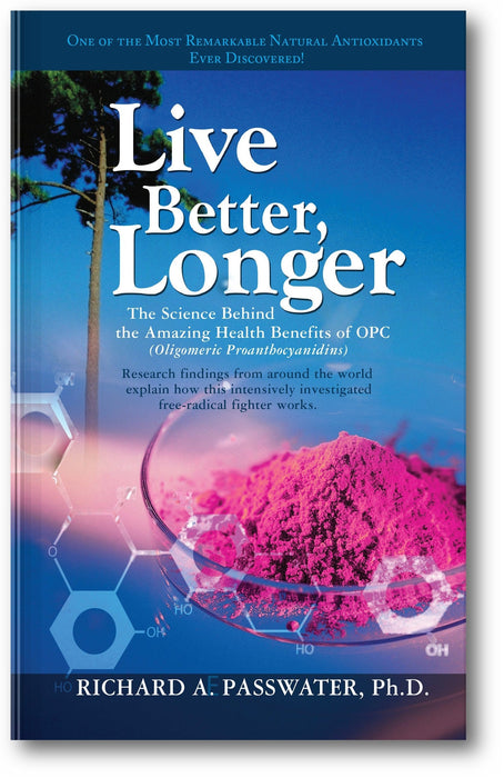 Live Better, Longer: The Science Behind the Amazing Health Benefits of OPC book cover