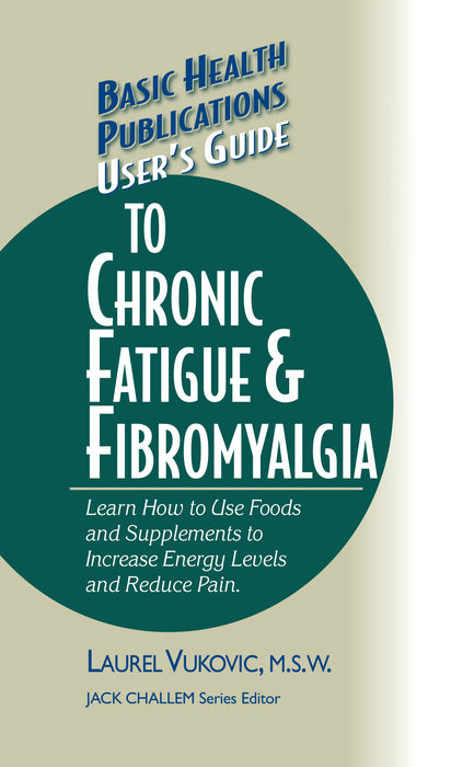 User's Guide to Chronic Fatigue & Fibromyalgia