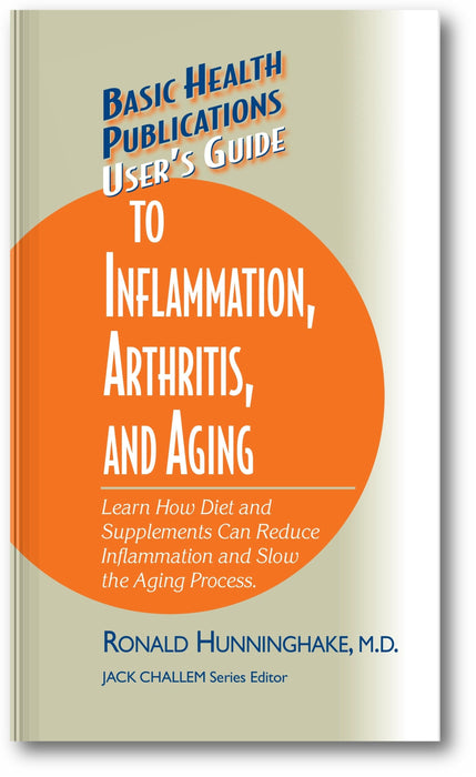User's Guide to Inflammation, Arthritis, and Aging: Learn How Diet and Supplements Can Reduce Inflammation and Slow the Aging Process book cover