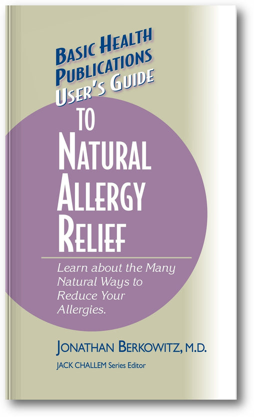 User's Guide to Natural Allergy Relief: Learn about the Many Natural Ways to Reduce Your Allergies book cover