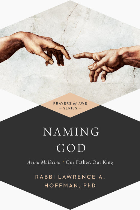 Naming God: Avinu Malkeinu—Our Father, Our King