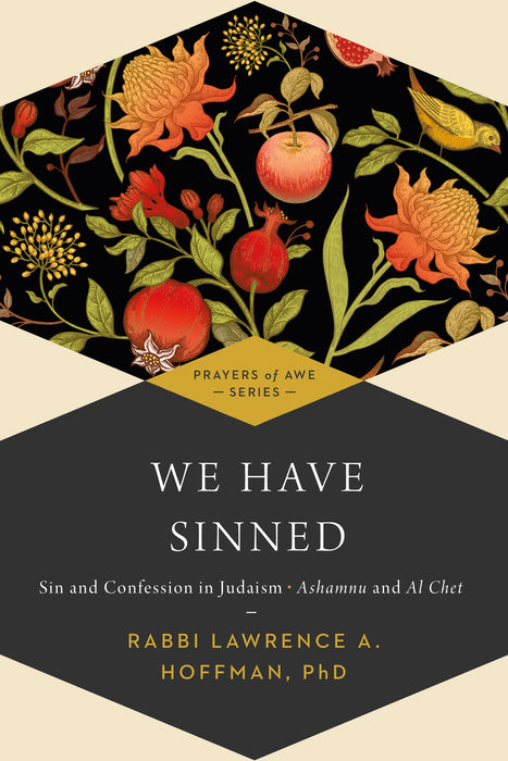 We Have Sinned: Sin and Confession in Judaism—Ashamnu and Al Chet (Prayers of Awe)