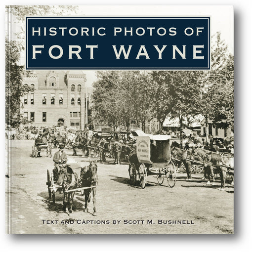 Historic Photos of Fort Wayne book cover