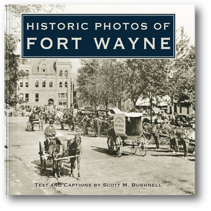 Historic Photos of Fort Wayne book cover
