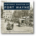 Historic Photos of Fort Wayne book cover