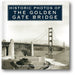 Historic Photos of the Golden Gate Bridge book cover