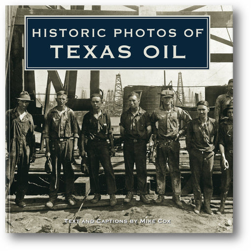 Historic Photos of Texas Oil book cover