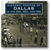 Historic Photos of Dallas in the 50s, 60s, and 70s book cover