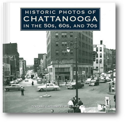 Historic Photos of Chattanooga in the 50s, 60s and 70s book cover