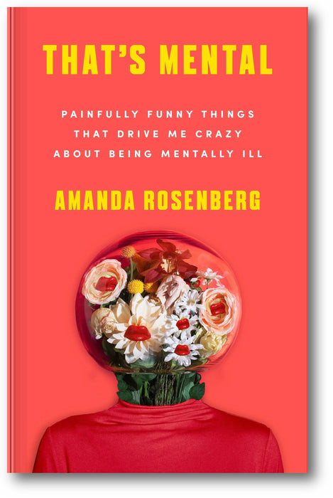That's Mental: Painfully Funny Things That Drive Me Crazy About Being Mentally Ill book cover