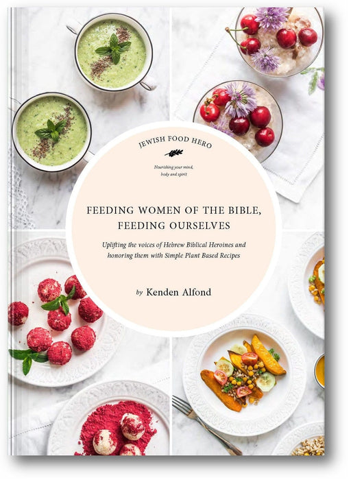 Feeding Women of the Bible, Feeding Ourselves: A Jewish Food Hero Cookbook book cover