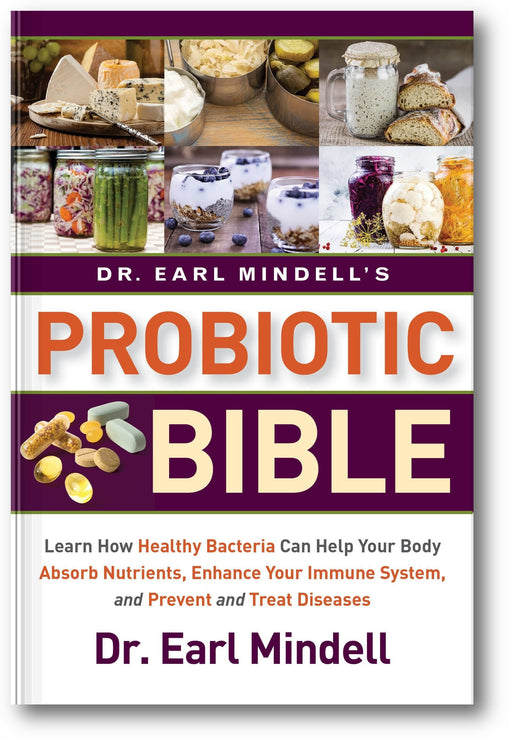 Dr. Earl Mindell's Probiotic Bible: Learn how healthy bacteria can help your body absorb nutrients, enhance your immune system, and prevent and treat diseases. book cover