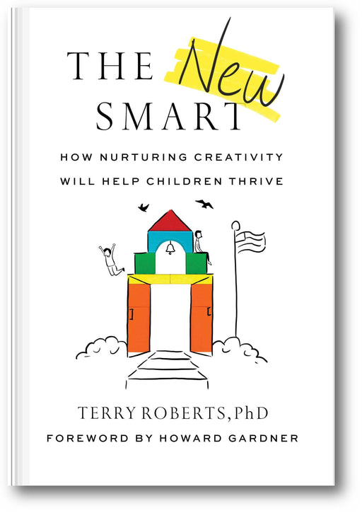 The New Smart: How Nurturing Creativity Will Help Children Thrive book cover