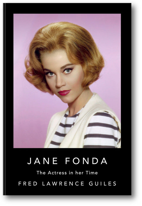 Jane Fonda: The Actress in Her Time (Fred Lawrence Guiles Hollywood Collection) book cover