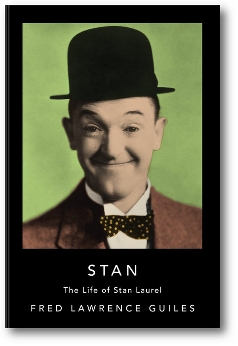 Stan: The Life of Stan Laurel (Fred Lawrence Guiles Hollywood Collection) book cover