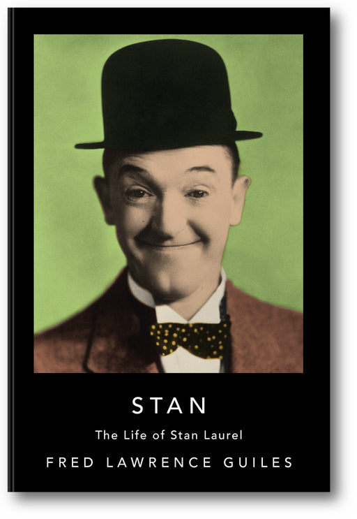 Stan: The Life of Stan Laurel (Fred Lawrence Guiles Hollywood Collection) book cover