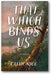 That Which Binds Us book cover