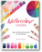 Watercolour Lessons: How to Paint and Unwind in 20 Tutorials book cover