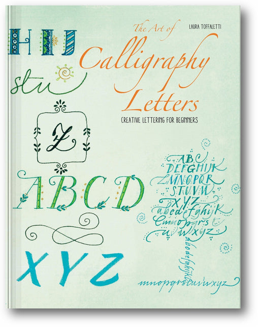 The Art of Calligraphy Letters: Creative Lettering for Beginners book cover