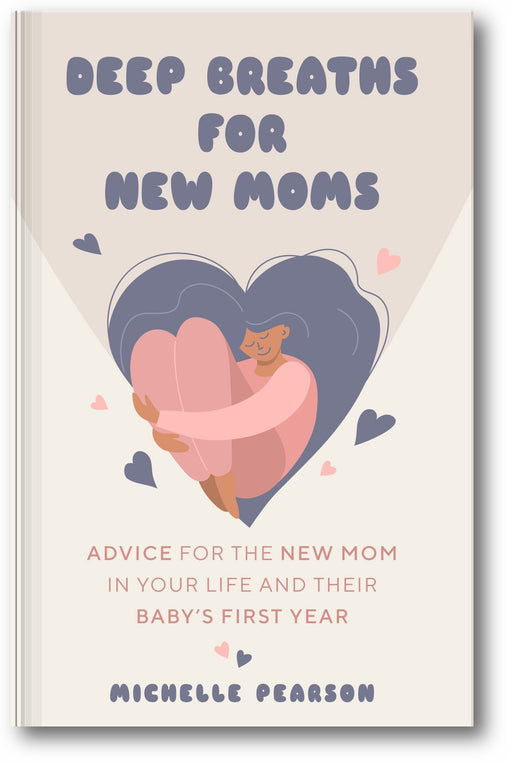 Deep Breaths for New Moms: Advice for New Moms in Baby's First Year book cover