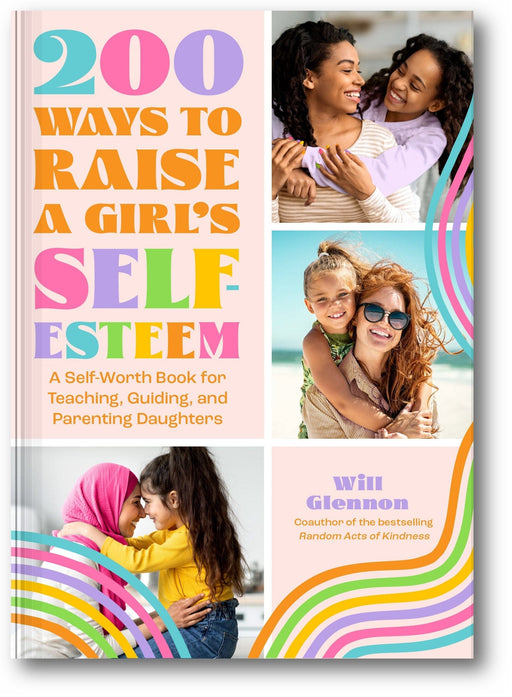 200 Ways to Raise a Girl's Self-Esteem book cover
