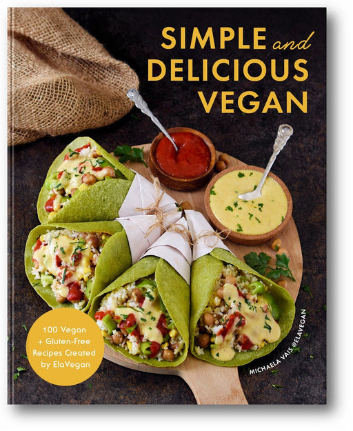 Simple and Delicious Vegan: 100 Vegan and Gluten-Free Recipes Created by ElaVegan book cover