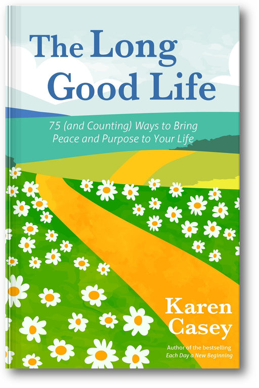 The Long Good Life: 75 (and Counting) Ways to Bring Peace and Purpose to Your Life book cover
