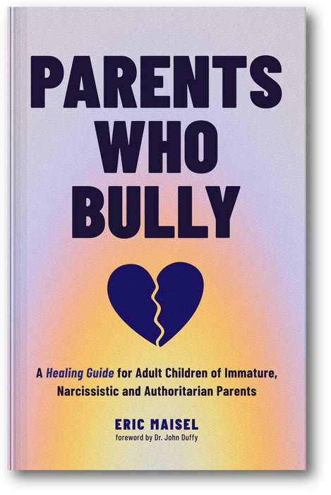 Parents Who Bully: A Healing Guide for Adult Children of Immature, Narcissistic and Authoritarian Parents book cover