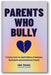 Parents Who Bully: A Healing Guide for Adult Children of Immature, Narcissistic and Authoritarian Parents book cover