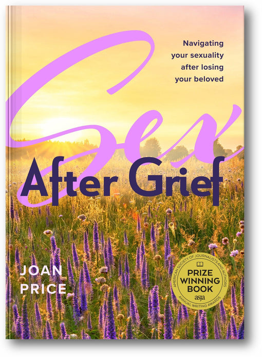 Sex After Grief: Navigating Your Sexuality After Losing Your Beloved book cover