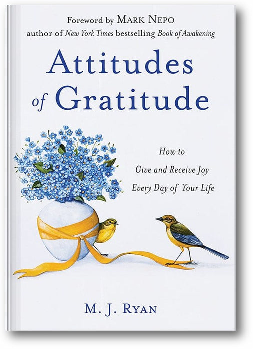 Attitudes of Gratitude: How to Give and Receive Joy Every Day of Your Life book cover