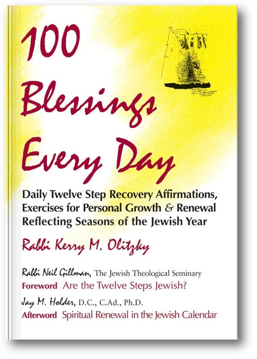 100 Blessings Every Day: Daily Twelve Step Recovery Affirmations, Exercises for Personal Growth & Renewal Reflecting Seasons of the Jewish Year book cover