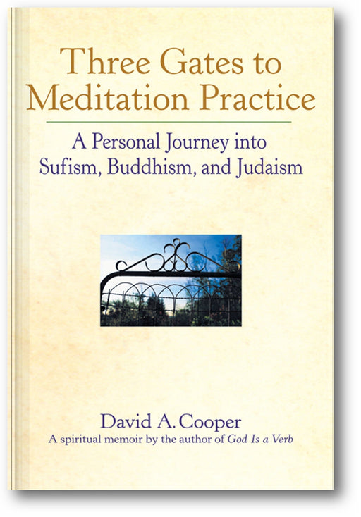 Three Gates to Meditation Practices: A Personal Journey into Sufism, Buddhism and Judaism book cover