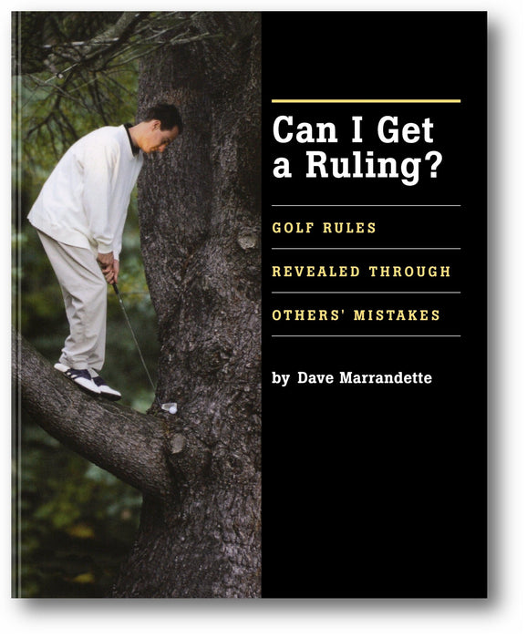 Can I Get A Ruling: Golf Rules Revealed Through Others' Mistakes book cover