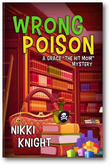 Wrong Poison (Grace "the Hit Mom" Mysteries, 1) book cover