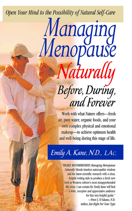 Managing Menopause Naturally: Before, During, and Forever