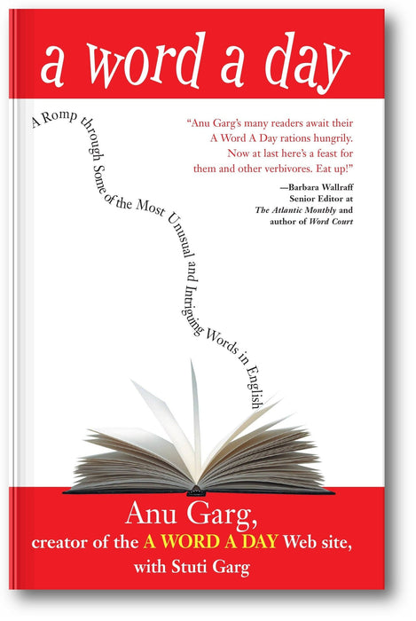 A Word A Day: A Romp Through Some of the Most Unusual and Intriguing Words in English book cover