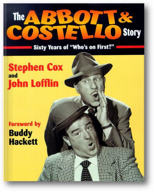 The Abbott & Costello Story: Sixty Years of "Who's on First?" book cover